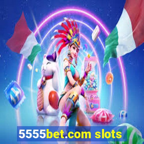 5555bet.com slots